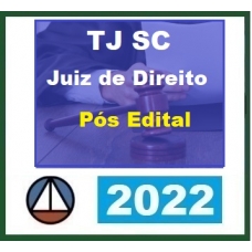 TJ SC Juiz de Direito - Pós Edital (CERS 2022) Tribunal de Justiça de Santa Catarina 